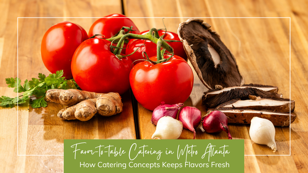 Catering Concepts Farm to Table Metro Atlanta Header